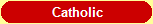 Catholic